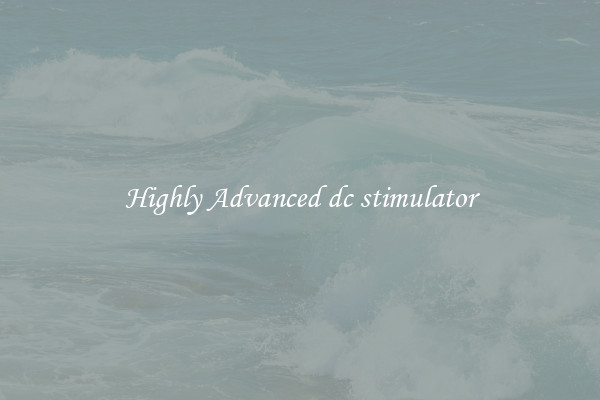 Highly Advanced dc stimulator