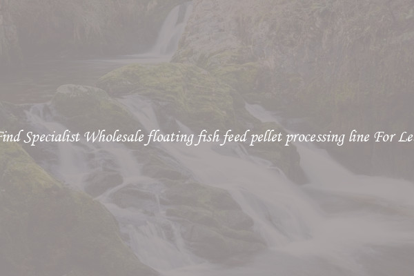  Find Specialist Wholesale floating fish feed pellet processing line For Less 