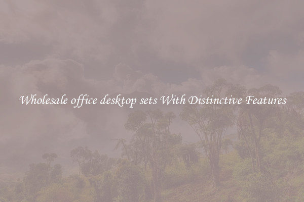 Wholesale office desktop sets With Distinctive Features
