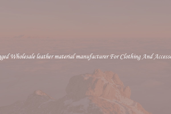 Rugged Wholesale leather material manufacturer For Clothing And Accessories