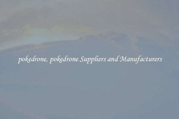 pokedrone, pokedrone Suppliers and Manufacturers