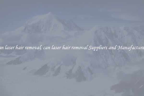 can laser hair removal, can laser hair removal Suppliers and Manufacturers