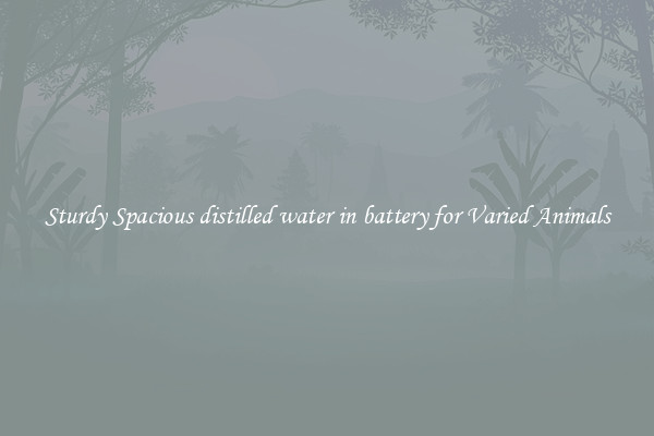 Sturdy Spacious distilled water in battery for Varied Animals
