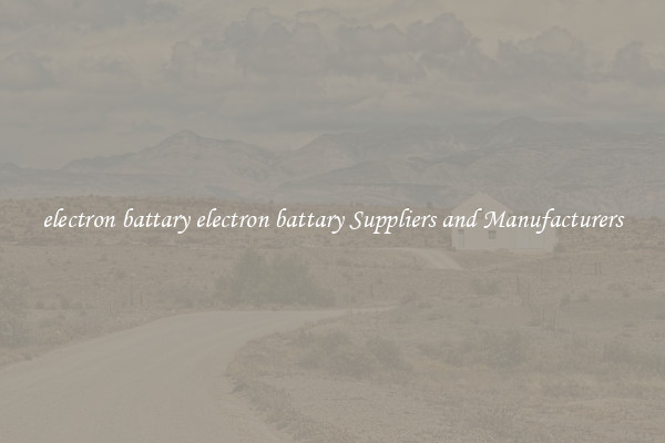electron battary electron battary Suppliers and Manufacturers