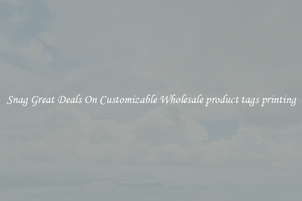 Snag Great Deals On Customizable Wholesale product tags printing