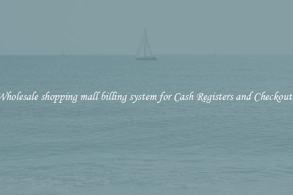 Wholesale shopping mall billing system for Cash Registers and Checkouts 