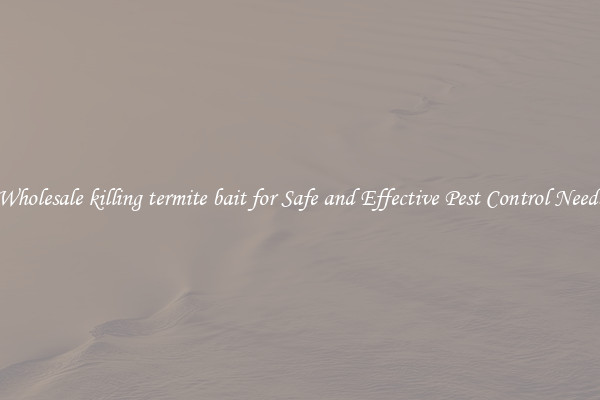 Wholesale killing termite bait for Safe and Effective Pest Control Needs