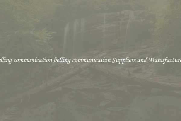 belling communication belling communication Suppliers and Manufacturers