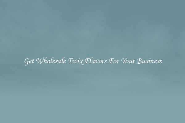 Get Wholesale Twix Flavors For Your Business