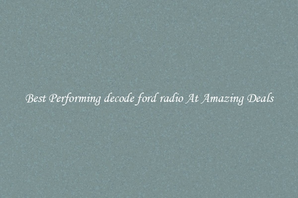 Best Performing decode ford radio At Amazing Deals