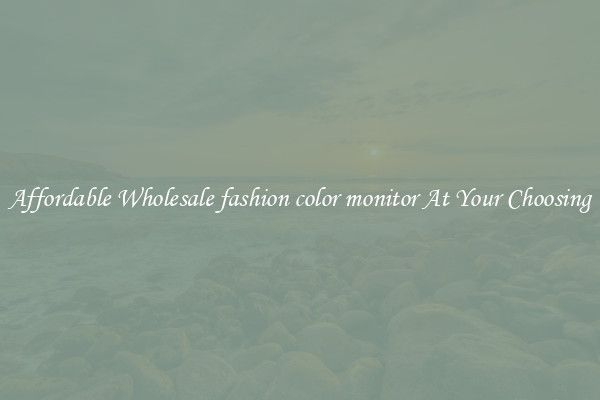 Affordable Wholesale fashion color monitor At Your Choosing