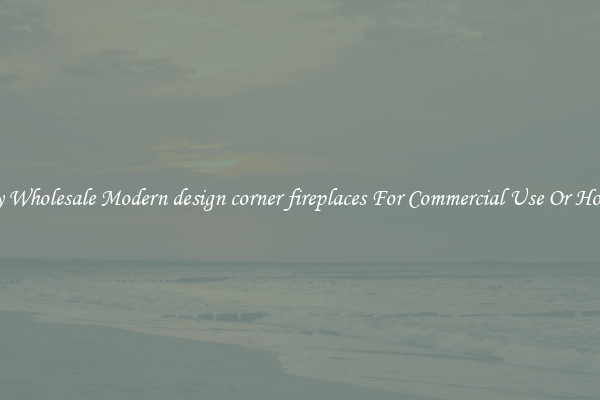 Buy Wholesale Modern design corner fireplaces For Commercial Use Or Homes