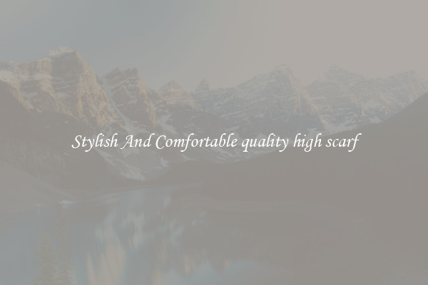 Stylish And Comfortable quality high scarf