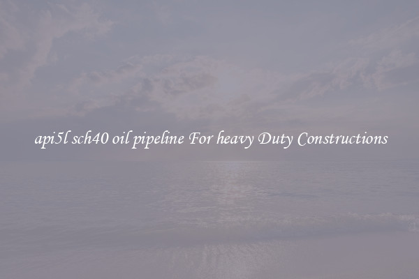 api5l sch40 oil pipeline For heavy Duty Constructions